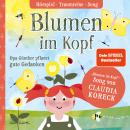 [German] - Blumen im Kopf. Opa Günther pflanzt gute Gedanken: Mit Traumreise und 'Blumen im Kopf' Song von Claudia Koreck Audiobook