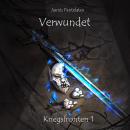 [German] - Verwundet: Kriegsfronten 1 Audiobook