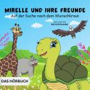 [German] - Mirelle und ihre Freunde auf der Suche nach dem Wunschkraut Audiobook