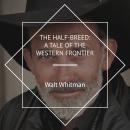 The Half-Breed: A Tale of the Western Frontier Audiobook