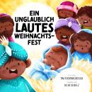 [German] - Ein unglaublich lautes Weihnachtsfest Audiobook