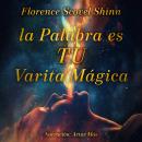 [Spanish] - La Palabra es tu Varita Mágica Audiobook