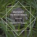 Whitefoot the Wood Mouse Audiobook