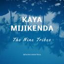 Kaya Mijikenda: The Nine Tribes Audiobook