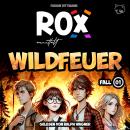 [German] - ROX ermittelt: Wildfeuer: Fall 01 Audiobook