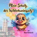 [German] - Mein Schatz, der Wildschweinspatz! Audiobook