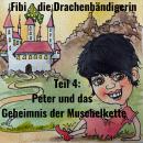 [German] - Fibi die Drachenbändigerin: Teil 4: Peter und das Geheimnis der Muschelkette Audiobook