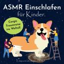 [German] - Asmr Einschlafen für Kinder. Corgis Traumreise ins Weltall. Entspannt mit 'Sophia De Mar'.