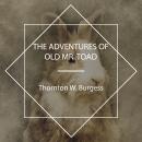 The Adventures of Old Mr. Toad Audiobook