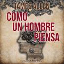 [Spanish] - Como un Hombre Piensa Audiobook