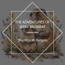 The Adventures of Jerry Muskrat Audiobook