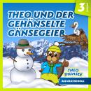 [German] - Theo und der gehänselte Gänsegeier: Episode 03 Audiobook