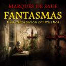 [Spanish] - Fantasmas: Una exhortación contra Dios Audiobook