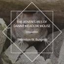 The Adventures of Danny Meadow Mouse Audiobook