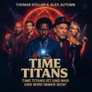 [German] - Time Titans: Time Titans ist und war und wird immer sein! Audiobook