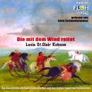 [German] - Die mit dem Wind reitet: Die Geschichte von Cynthia Ann Parker und den letzten Tagen der  Audiobook