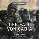 [German] - Warhammer 40.000: Der Fall von Cadia (Teil 2) Audiobook