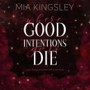 [German] - Where Good Intentions Go To Die Audiobook
