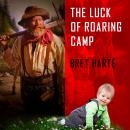 The Luck of Roaring Camp Audiobook