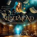 [German] - Die Wispernden Bücher - Silbermond: Die Wispernden Bücher 1 Audiobook