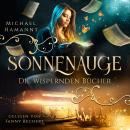 [German] - Die Wispernden Bücher - Sonnenauge: Die Wispernden Bücher 3 Audiobook