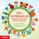 [German] - Hurra, der Frühling ist da!: Die schönsten Lieder, Gedichte, Märchen und Geschichten Audiobook