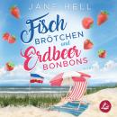 [German] - Fischbrötchen und Erdbeerbonbons: Ein Ostseeroman | Fördeliebe 7: Ein Ostseeroman Audiobook