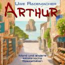 [German] - ARTHUR - Mord und andere katalanische Spezialitäten: Ein Costa Brava Roman Audiobook