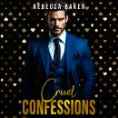Cruel Confessions: I Want You, Baby! Audiobook