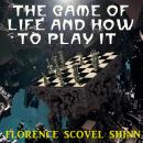 The Game of Life and How to Play It Audiobook