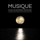 [French] - Musique pour un Sommeil Profond: Sons apaisants de la nature avec musique relaxante pour méditation, bien-être et sommeil Audiobook