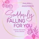 [German] - Suddenly Falling For You - Falsche Momente, Echte Gefühle Audiobook