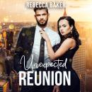 Unexpected Reunion: Reunion with Consequences Audiobook