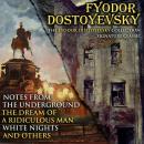 The Fyodor Dostoyevsky Collection. Signature Classics: Notes from the Underground, The Dream of a Ri Audiobook
