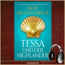 [German] - Tessa und der Highlander: Die Macpherson-Schottland-Saga Audiobook
