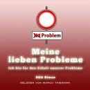 [German] - Meine Lieben Probleme: ich bin für den Erhalt unserer Probleme Audiobook