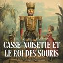 [French] - Casse-Noisette et le Roi des souris - Livre Audio Audiobook