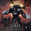 [German] - The Horus Heresy: Primarchs 10: Corax - Der Herr der Schatten Audiobook