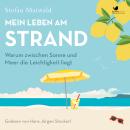 [German] - Mein Leben am Strand: Warum zwischen Sonne und Meer die Leichtigkeit liegt Audiobook