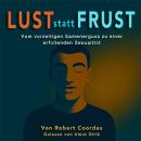 [German] - Lust statt Frust: Vom vorzeitigen Samenerguss zu einer erfüllenden Sexualität Audiobook