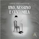 [Italian] - Uno, nessuno e centomila - Audiolibro Audiobook