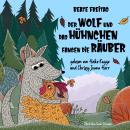 [German] - Der Wolf und das Hühnchen fangen die Räuber Audiobook