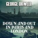 Down and Out in Paris and London Audiobook