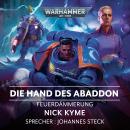[German] - Warhammer 40.000: Feuerdämmerung 08: Die Hand des Abaddon Audiobook