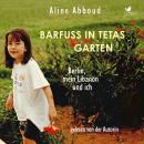 [German] - Barfuss in Tetas Garten: Berlin, mein Libanon und ich Audiobook