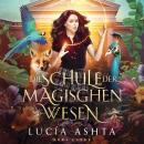 [German] - Die Schule der magischen Wesen 5 - Magische Akademie Hörbuch Audiobook