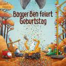 [German] - Bagger Ben feiert Geburtstag Audiobook