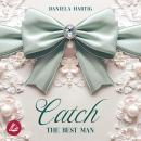 [German] - Catch the Best Man: Wedding Dreams Band 2 Audiobook