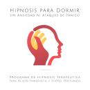 Cover of [Spanish] - Hipnosis para Dormir sin Ansiedad ni Ataques de Pánico: Programa de Hipnosis Terapéutica para Alivio Inmediato y Sueño Profundo