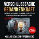 [German] - Verschlusssache Gedankenkraft: Warum niemand von der Macht der eigenen Gedanken wissen da Audiobook